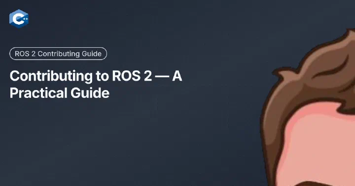 Contributing to ROS 2 — A Practical Guide