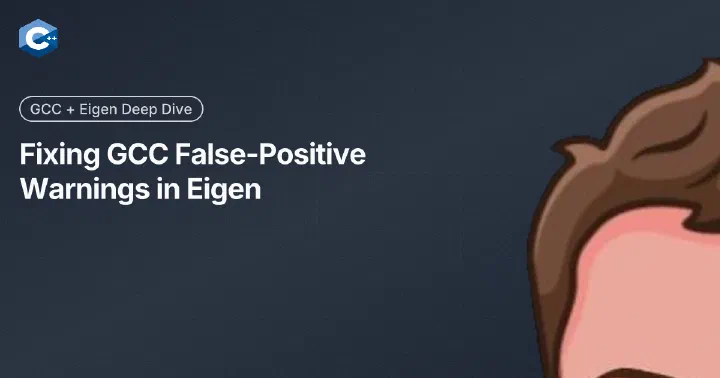 Fixing GCC False-Positive Warnings in Eigen