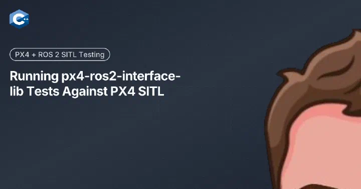 Running px4-ros2-interface-lib Tests Against PX4 SITL